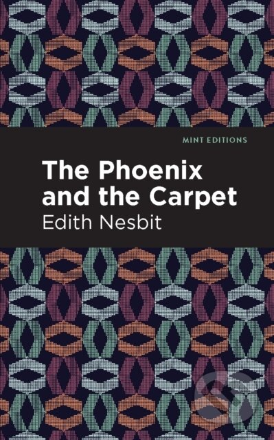 Kniha: The Phoenix and the Carpet (Edith Nesbit). , 2021