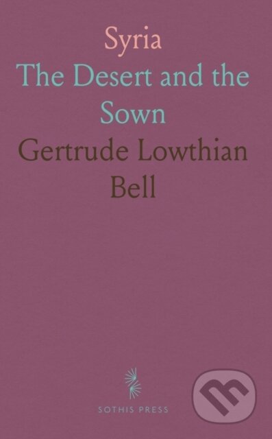 Kniha: Syria (Gertrude Lowthian Bell). , 2024