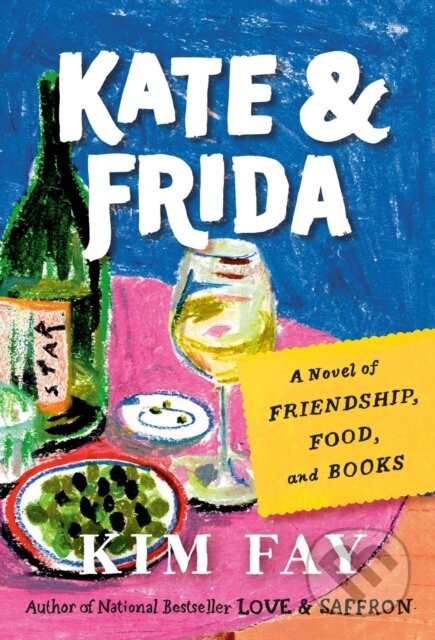 Kate & Frida (A Novel of Friendship, Food, and Books) - kniha z kategorie Společenská beletrie