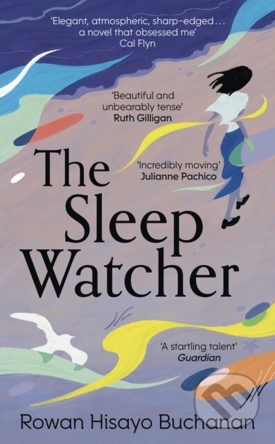The Sleep Watcher (The luminous new novel from Costa-shortlisted author Rowan Hisayo Buchanan) - kniha z kategorie Společenská beletrie