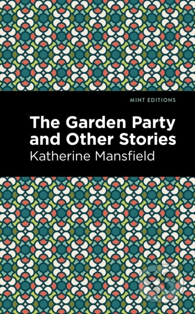 Kniha: The Garden Party and Other Stories (Katherine Mansfield). , 2021