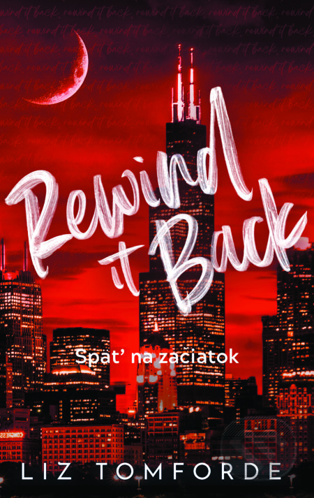 Rewind it Back - Späť na začiatok - Liz Tomforde - kniha z kategorie Romantika