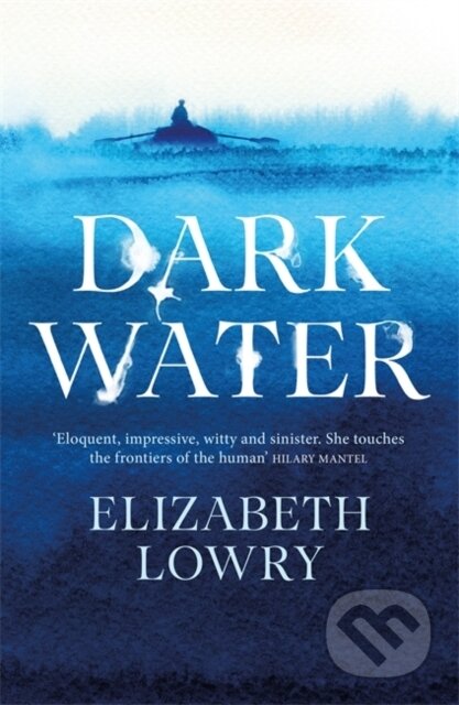 Kniha: Dark Water (Elizabeth Lowry). Riverrun, 2018