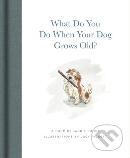 Kniha: What Do You Do When Your Dog Grows Old? (Jackie Short). Red Comet Press, 2026