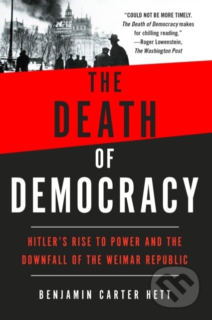 Kniha: The Death of Democracy (Benjamin Carter Hett). , 2019