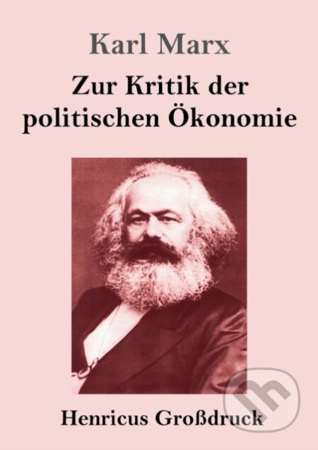 Kniha: Zur Kritik der politischen Okonomie (Großdruck) (Karl Marx). , 2019