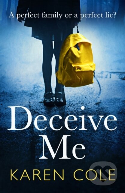 Kniha: Deceive Me (Karen Cole). Quercus, 2020