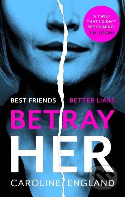 Betray Her (An absolutely gripping psychological thriller with a heart-pounding twist) - kniha z kategorie Thrillery