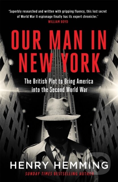 Our Man in New York (The British Plot to Bring America into the Second World War) - kniha z kategorie Historie