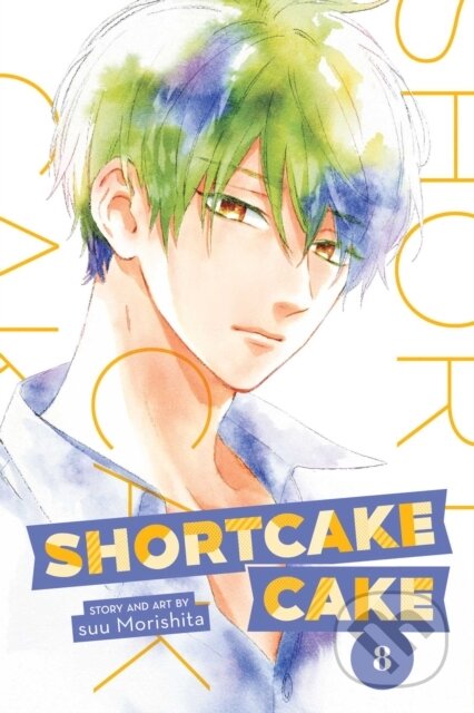 Shortcake Cake, Vol. 8 - Suu Morishita - kniha z kategorie Komiksy