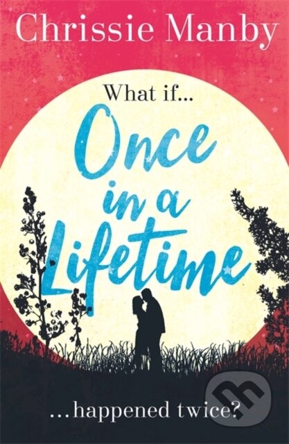 Kniha: Once in a Lifetime (Chrissie Manby). Hodder Paperback, 2018