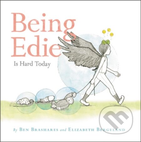 Kniha: Being Edie Is Hard Today (Ben Brashares a Elizabeth Bergeland). Little, Brown Young Readers, 2019