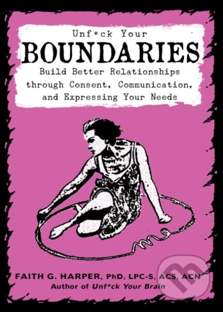 Kniha: Unfuck Your Boundaries (Faith G. Harper). Microcosm Publishing, 2019
