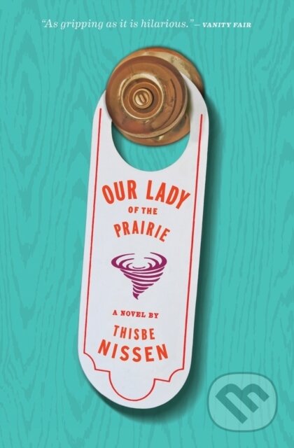 Kniha: Our Lady Of The Prairie (Thisbe Nissen). Mariner Books, 2019