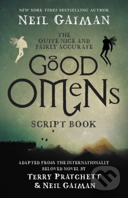 Kniha: Quite Nice and Fairly Accurate Good Omens Script Book (Neil Gaiman). , 2019