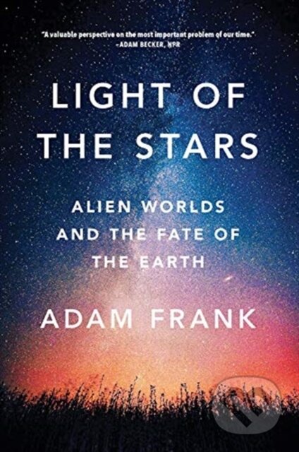 Kniha: Light of the Stars (Adam Frank). WW Norton & Co, 2019