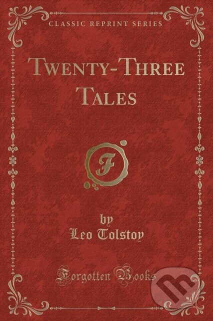 Kniha: Twentythree Tales (Leo Tolstoy). Forgotten Books, 2018