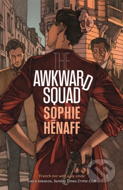 Kniha: The Awkward Squad (Sophie Henaff). MacLehose Press, 2018