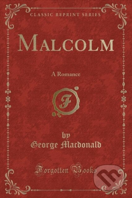 Kniha: Malcolm (George Macdonald). Forgotten Books, 2018
