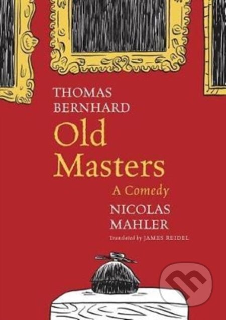 Old Masters (A Comedy) - Thomas Bernhard - kniha z kategorie Společenská beletrie