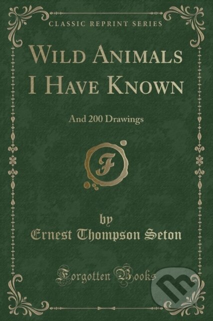 Wild Animals I Have Known - Ernest Thompson Seton - kniha z kategorie Pro děti