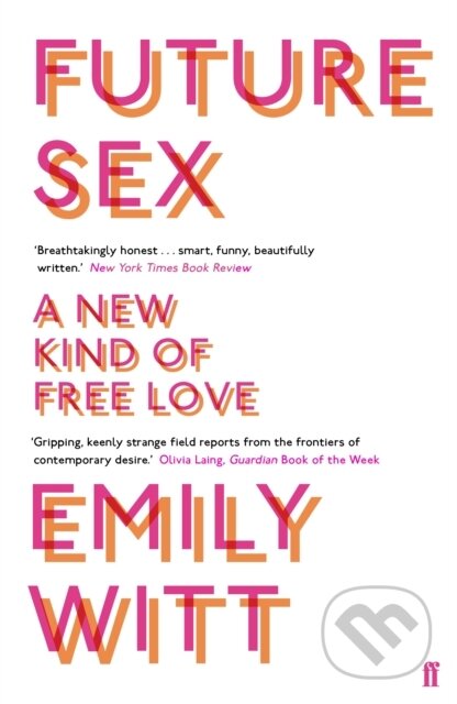 Future Sex (A New Kind of Free Love) - Emily Witt - kniha z kategorie Humanitní a společenské vědy