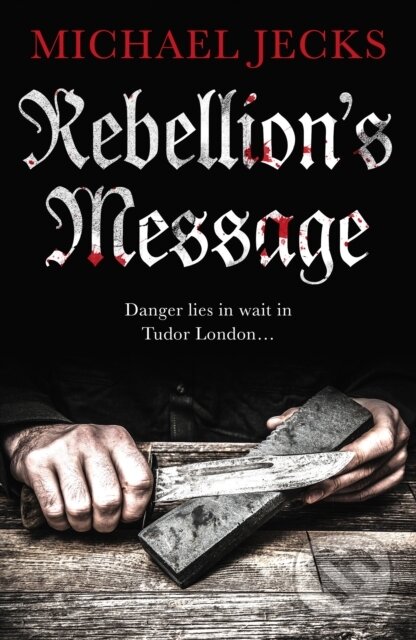 Kniha: Rebellion's Message (Michael Jecks). Black Thorn, 2019