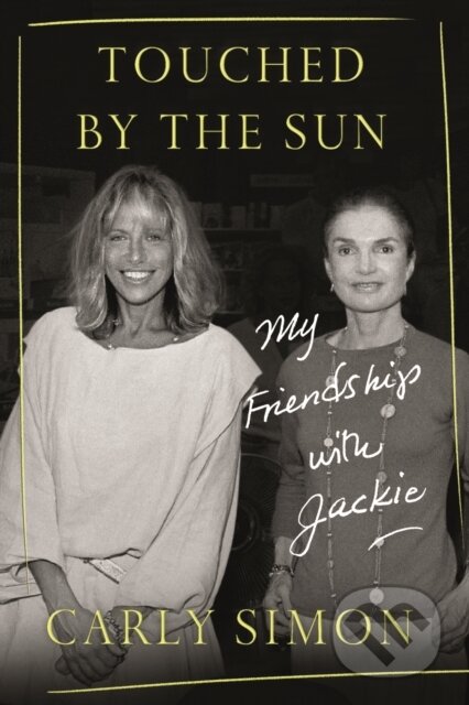 Kniha: Touched by the Sun (Carly Simon). Farrar, Straus and Giroux, 2019