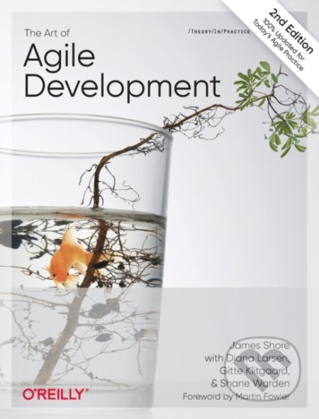 Kniha: The Art of Agile Development (James Shore a Shane Warden). O´Reilly, 2021