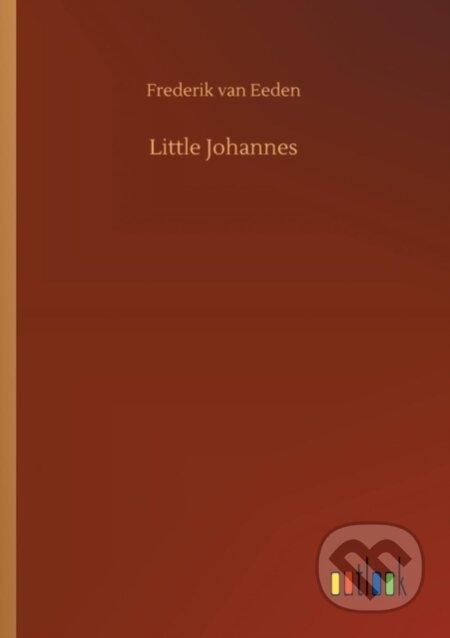 Kniha: Little Johannes (Frederik Van Eeden). Outlook, 2018
