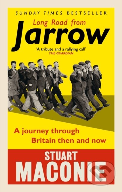 Long Road from Jarrow (A journey through Britain then and now)