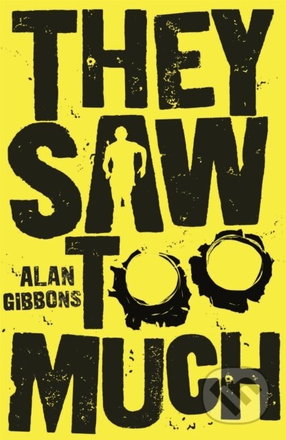 Kniha: They Saw Too Much (Alan Gibbons). Orion, 2018