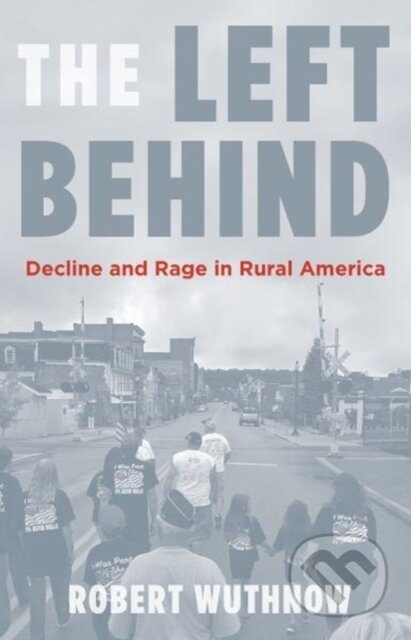 Kniha: The Left Behind (Robert Wuthnow). Princeton University Press, 2018