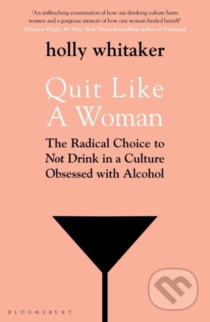 Kniha: Quit Like a Woman (Holly Glenn Whitaker). Bloomsbury, 2020