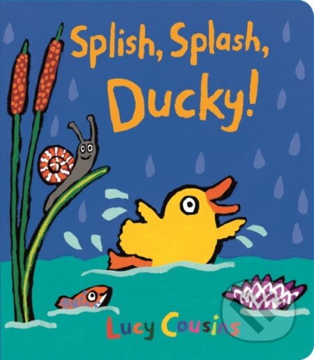 Kniha: Splish, Splash, Ducky! (Lucy Cousins). Walker books, 2019
