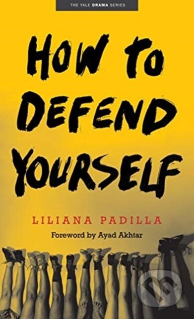Kniha: How to Defend Yourself (Liliana Padilla). Yale University Press, 2020
