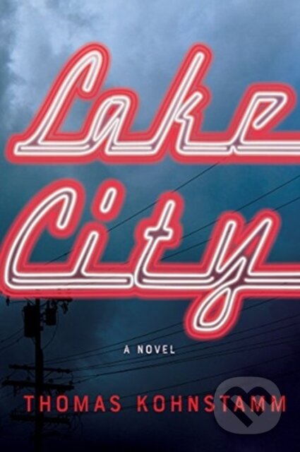 Kniha: Lake City (Thomas Kohnstamm). Counterpoint, 2019