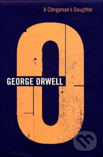 Kniha: A Clergyman's Daughter (Orwell George). Harvill Secker, 2018