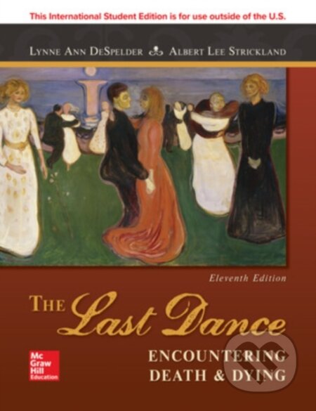 Kniha: ISE The Last Dance: Encountering Death and Dying (Albert Lee Strickland, Marion Mason, Lynne Ann DeSpelder a Jeanette M. Potts). McGraw-Hill, 2019