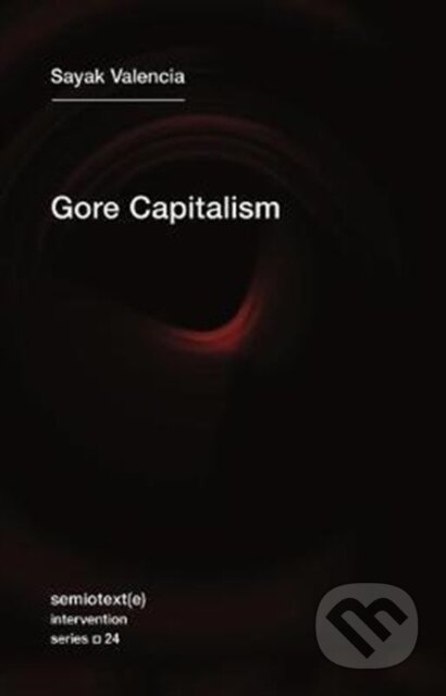 Kniha: Gore Capitalism (Sayak Valencia). , 2018