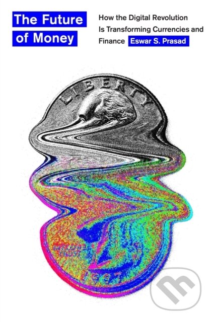 The Future of Money (How the Digital Revolution Is Transforming Currencies and Finance) - kniha z kategorie Byznys a management