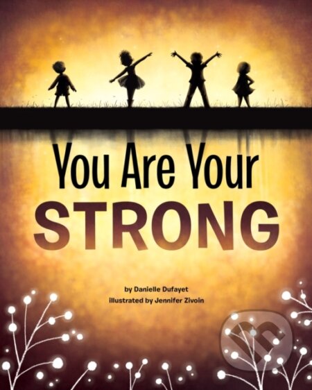 Kniha: You Are Your Strong (Danielle Dufayet). American Psychological Association, 2020