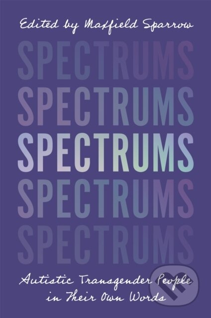 Kniha: Spectrums (Maxfield Sparrow). Jessica Kingsley, 2020