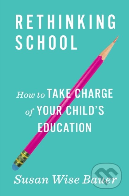 Kniha: Rethinking School (Susan Wise Bauer). WW Norton & Co, 2018
