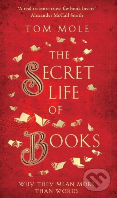 Kniha: The Secret Life of Books (Tom Mole). Elliott and Thompson, 2019