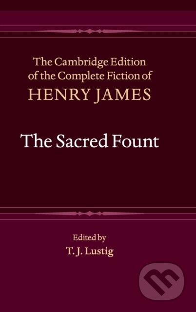 Kniha: The Sacred Fount (Henry James a T. J. Lustig). Cambridge University Press, 2019