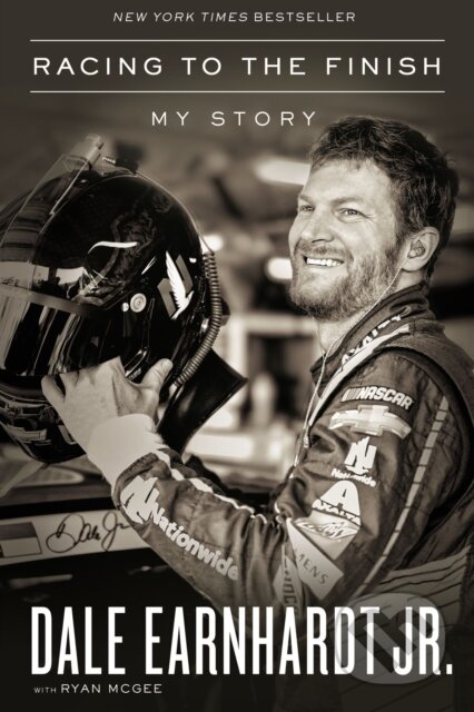 Kniha: Racing to the Finish (Earnhardt Jr Dale). Thomas Nelson Publishers, 2019