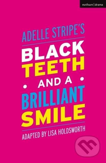 Black Teeth and a Brilliant Smile - Adelle Stripe