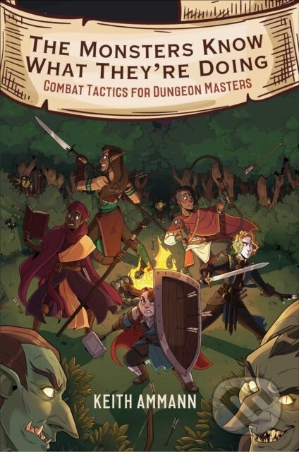 Monsters Know What They're Doing, Combat Tactics for Dungeon Masters Simon & Schuster