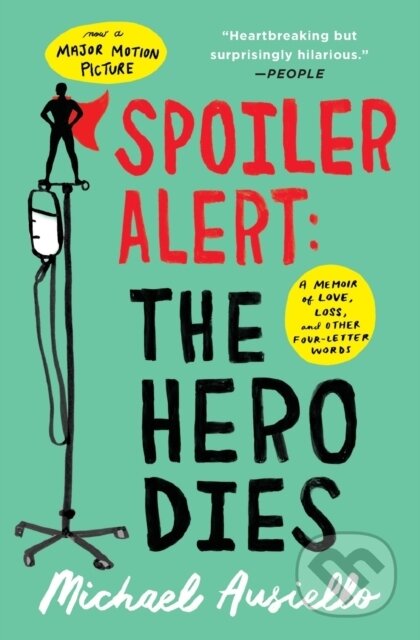 Spoiler Alert: The Hero Dies (A Memoir of Love, Loss, and Other Four-Letter Words) - kniha z kategorie Životopisy, reportáže a myšlenky
